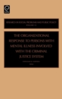 Organizational Response to Persons with Mental Illness Involved with the Criminal Justice System - Book
