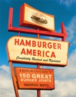 Hamburger America: Completely Revised and Updated Edition : A State-by-State Guide to 150 Great Burger Joints - Book
