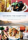 Savoring the Hamptons : Discovering the Food and Wine of Long Island's East End - eBook