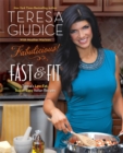 Fabulicious!: Fast & Fit : Teresa's Low-Fat, Super-Easy Italian Recipes - Book