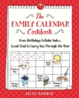 The Family Calendar Cookbook : From Birthdays to Bake Sales, Good Food to Carry You Through the Year - Book