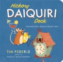 Hickory Daiquiri Dock : Cocktails with a Nursery Rhyme Twist - Book
