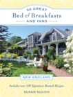 50 Great Bed & Breakfasts and Inns: New England : Includes Over 100 Signature Brunch Recipes - Book