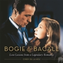 Bogie & Bacall : Love Lessons from a Legendary Romance - Book