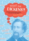 What the Dickens?! : Distinctly Dickensian Words and How to Use Them - Book