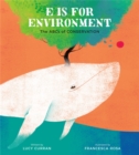 E Is for Environment : The ABCs of Conservation - Book