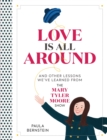 Love Is All Around : And Other Lessons We've Learned from The Mary Tyler Moore Show - Book