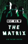 Why We Love The Matrix - Book