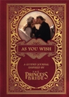 As You Wish: A Guided Journal Inspired by The Princess Bride - Book