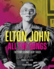 Elton John All the Songs : The Story Behind Every Track - Book