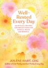 Well-Rested Every Day : 365 Rituals, Recipes, and Reflections for Radical Peace and Renewal - Book
