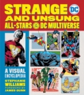 Strange and Unsung All-Stars of the DC Multiverse : A Visual Encyclopedia - Book