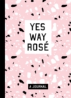 Yes Way Rose Blank Journal - Book