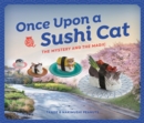 Once Upon a Sushi Cat : The Mystery and the Magic - Book