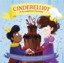 Cinderelliot : A Scrumptious Fairytale - Book
