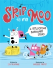 Skip to My Moo : A Rollicking Barnyard Story - Book