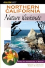 Northern California Nature Weekends : Fifty-Two Adventures In Nature - Book