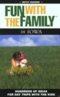 Fun with the Family Iowa : Hundreds Of Ideas For Day Trips With The Kids - Book