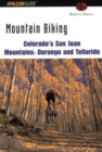 Mountain Biking Colorado's San Juan Mountains: Durango and Telluride - Book