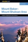 A FalconGuide (R) to the Mount Baker-Mount Shuksan Area - Book