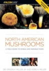 North American Mushrooms : A Field Guide To Edible And Inedible Fungi - Book