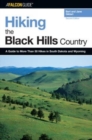 Hiking the Black Hills Country : A Guide To More Than 50 Hikes In South Dakota And Wyoming - Book