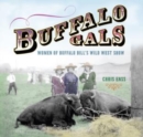 Buffalo Gals : Women Of Buffalo Bill's Wild West Show - Book