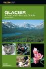 Glacier: A Natural History Guide - Book