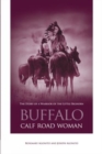 Buffalo Calf Road Woman : The Story Of A Warrior Of The Little Bighorn - Book