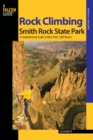 Rock Climbing Smith Rock State Park : A Comprehensive Guide To More Than 1,800 Routes - Book