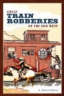 Great Train Robberies of the Old West - Book