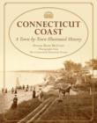 Connecticut Coast : A Town-By-Town Illustrated History - Book