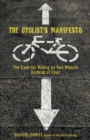 Cyclist's Manifesto : The Case For Riding On Two Wheels Instead Of Four - Book