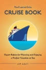 Essential Little Cruise Book : Expert Advice for Planning and Enjoying a Perfect Vacation at Sea - eBook