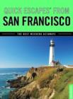 Quick Escapes (R) From San Francisco : The Best Weekend Getaways - Book
