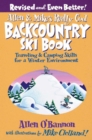 Allen & Mike's Really Cool Backcountry Ski Book, Revised and Even Better! : Traveling & Camping Skills for a Winter Environment - eBook