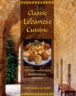 Classic Lebanese Cuisine : 170 Fresh and Healthy Mediterranean Favorites - eBook