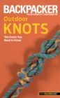 Backpacker magazine's Outdoor Knots : The Knots You Need To Know - Book