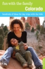 Fun with the Family Colorado : Hundreds Of Ideas For Day Trips With The Kids - Book