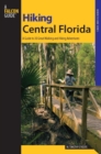 Hiking Central Florida : A Guide to 30 Great Walking and Hiking Adventures - eBook