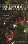 Haunted Christmas : Yuletide Ghosts and Other Spooky Holiday Happenings - eBook