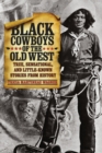Black Cowboys of the Old West : True, Sensational, And Little-Known Stories From History - Book
