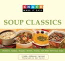 Knack Soup Classics : Chowders, Gumbos, Bisques, Broths, Stocks, and Other Delicous Soups - eBook