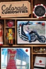 Colorado Curiosities : Quirky characters, roadside oddities & other offbeat stuff - eBook