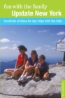 Fun with the Family Upstate New York : Hundreds of Ideas for Day Trips with the Kids - eBook