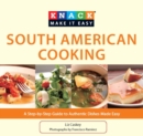 Knack South American Cooking : A Step-by-Step Guide to Authentic Dishes Made Easy - eBook