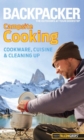 Backpacker Magazine's Campsite Cooking : Cookware, Cuisine, And Cleaning Up - eBook