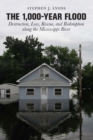 1,000-Year Flood : Destruction, Loss, Rescue, and Redemption along the Mississippi River - eBook