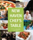 New Haven Chef's Table : Restaurants, Recipes, and Local Food Connections - eBook
