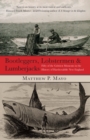 Bootleggers, Lobstermen & Lumberjacks : Fifty of the Grittiest Moments in the History of Hardscrabble New England - eBook